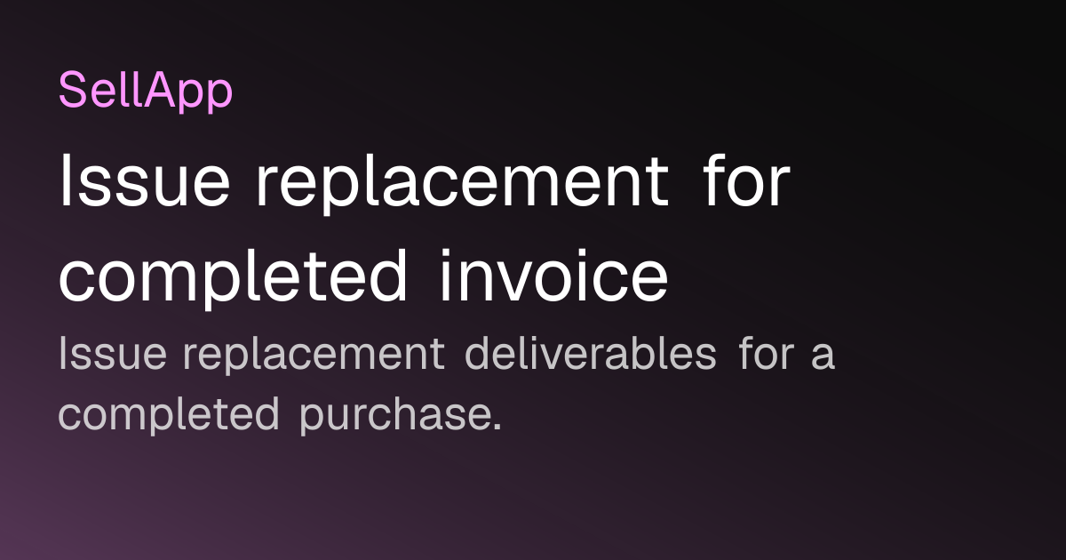 Issue replacement for completed invoice